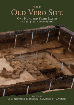 Hardcover The Old Vero Site (8ir009): One Hundred Years Later, the 2014 - 2017 Excavations Book