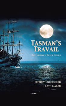 Paperback Tasman's Travail: The Journey Down Under Book
