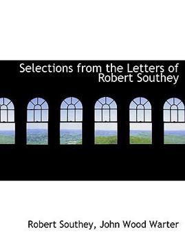 Paperback Selections from the Letters of Robert Southey Book