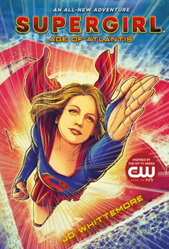 Supergirl: Age of Atlantis: - Book #1 of the Supergirl