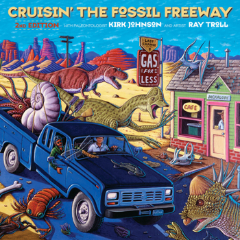 Paperback Cruisin' the Fossil Freeway: An Epoch Tale of a Scientist and an Artist on the Ultimate 5,000-Mile Paleo Road Trip Book