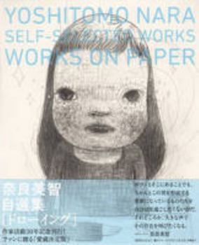 Hardcover Yoshitomo Nara: Self-Selected Works - Works On Paper (Japanese and English Edition) [Japanese] Book