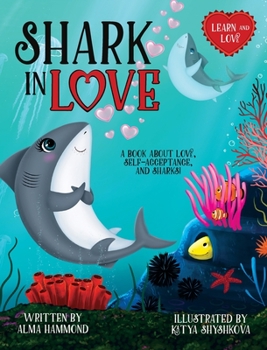 Hardcover Shark in Love: A book about love, self-acceptance, and sharks Book