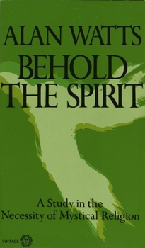 Paperback Behold the Spirit: A Study in the Necessity of Mystical Religion Book