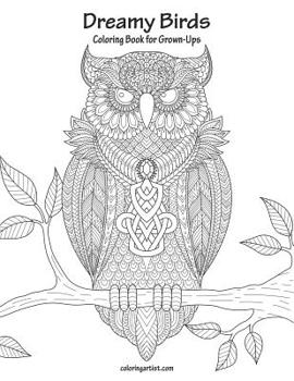 Paperback Dreamy Birds Coloring Book for Grown-Ups Book