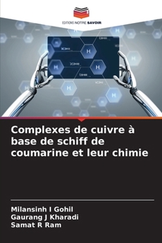 Complexes de cuivre à base de schiff de coumarine et leur chimie (French Edition)