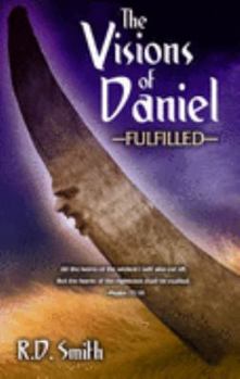 Paperback Visions of Daniel Fulfilled: An Interpretation of Prophecy Book