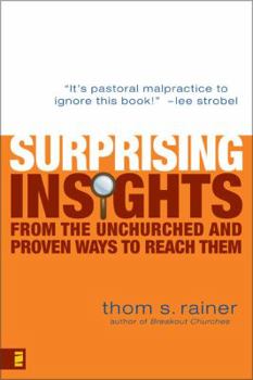 Paperback Surprising Insights from the Unchurched and Proven Ways to Reach Them Book