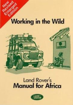 Paperback Working in the Wild: Land Rover's Manual for Africa Book