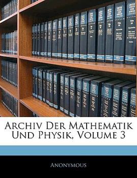 Paperback Archiv Der Mathematik Und Physik, Dritter Theil [German] Book