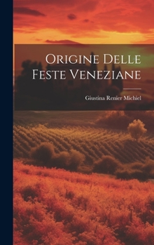 Hardcover Origine Delle Feste Veneziane [Italian] Book