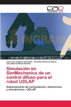 Paperback Simulación en SimMechanics de un control difuso para el robot UDLAP [Spanish] Book