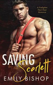 Paperback Saving Scarlett: A Firefighter Next Door Romance Book