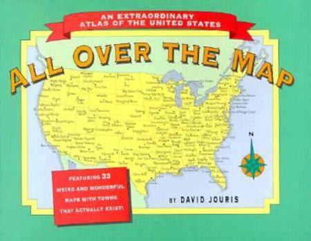 Paperback All Over the Map: An Extraordinary Atlas of the United States Book