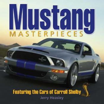 Hardcover Mustang Masterpieces: Featuring the Cars of Carroll Shelby Book