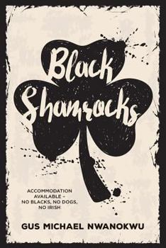 Paperback Black Shamrocks: Accommodation Available - No Blacks, No Dogs, No Irish Book