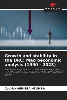 Paperback Growth and stability in the DRC: Macroeconomic analysis (1990 - 2023) Book