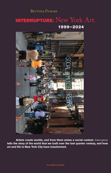 Paperback Interrupture: New York Art, 1999-2024 Book