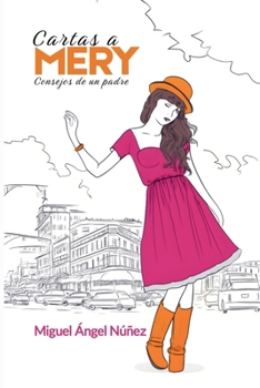 Cartas a Mery: Consejos de un padre (Pasaje a la Vida) (Spanish Edition)