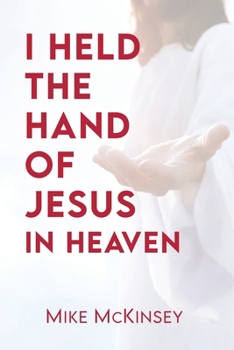 Paperback I Held the Hand of Jesus in Heaven Book