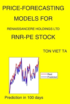 Paperback Price-Forecasting Models for Renaissancere Holdings Ltd RNR-PE Stock Book
