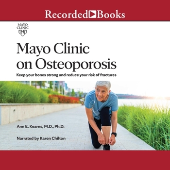 Audio CD Mayo Clinic on Osteoporosis: Keep Your Bones Strong and Reduce Your Risk of Fractures Book