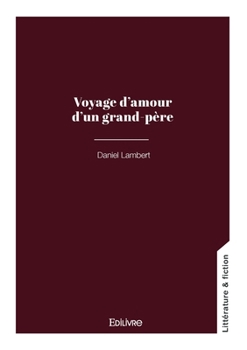 Paperback Voyage d'amour d'un grand-père [French] Book