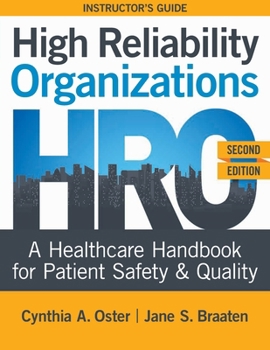 Paperback INSTRUCTOR GUIDE for High Reliability Organizations, Second Edition: A Healthcare Handbook for Patient Safety & Quality Book