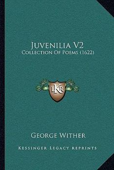 Paperback Juvenilia V2: Collection Of Poems (1622) Book
