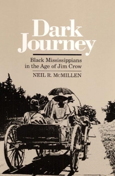 Paperback Dark Journey Black Mississippians in the Age of Jim Crow Book