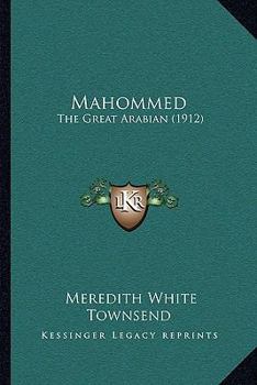 Paperback Mahommed: The Great Arabian (1912) Book