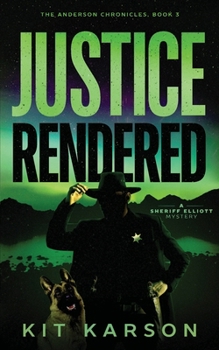 Paperback Justice Rendered: A Sheriff Elliot Mystery Book