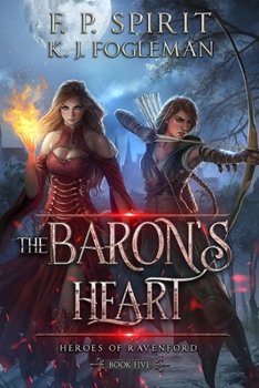 The Baron's Heart: Heroes of Ravenford Book 5 - Book #5 of the Heroes of Ravenford