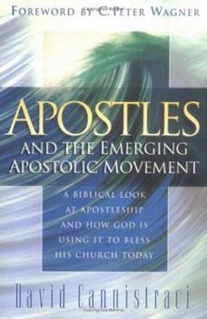 Paperback Apostles and the Emerging Apostolic Movement: A Biblical Look at Apostleship and How God is Using It to Bless His Church Today Book