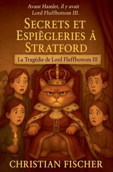Paperback La tragédie de Lord Fluffbottom III [French] Book