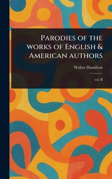 Parodies of the Works of English & American Authors