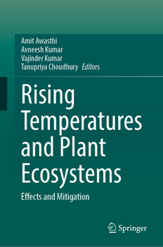 Hardcover Rising Temperatures and Plant Ecosystems: Effects and Mitigation Book