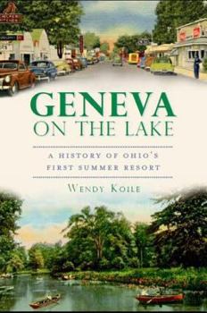 Paperback Geneva on the Lake: A History of Ohio's First Summer Resort Book