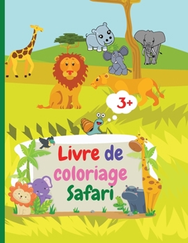 Livre de coloriage Safari: 184 / 5000 Translation results Amazing Safari Coloring Book avec des animaux sauvages simples d'Afrique pour les enfants de ... hippopotames, les éléphan