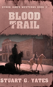 Blood Trail (Byron James Westerns)