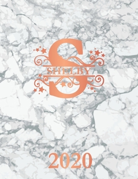 Shelby: 2020. Personalized Name Weekly Planner 2020. Monogram Letter S Notebook Diary. White Marble & Rose Gold Cover. Datebook Calendar Schedule