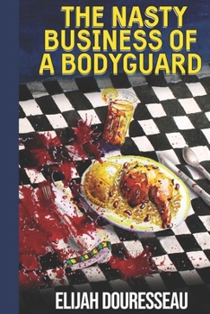 Paperback The Nasty Business of a Bodyguard Book