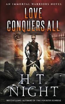 Love Conquers All - Book #18 of the Immortal Warriors