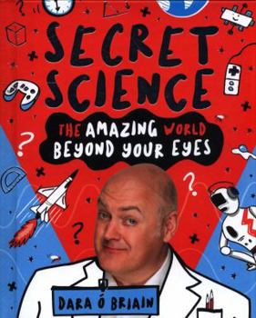 Hardcover Secret Science: The Amazing World Beyond Book