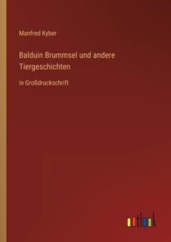Paperback Balduin Brummsel und andere Tiergeschichten: in Großdruckschrift [German] Book