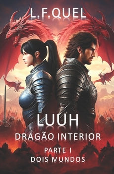 Paperback Luuh - Dragão Interior: Parte I - Dois Mundos [Portuguese] Book