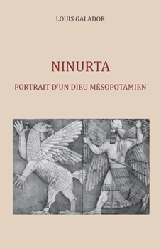 Paperback Ninurta: Portrait d'un dieu m?sopotamien [French] Book