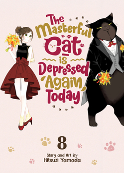 Paperback The Masterful Cat Is Depressed Again Today Vol. 8 Book