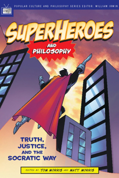 Paperback Superheroes and Philosophy: Truth, Justice, and the Socratic Way Book