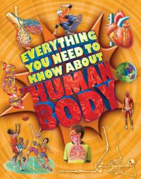 Hardcover Everything You Need to Know about the Human Body Book